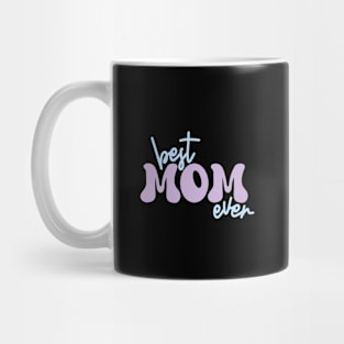 Best mom ever Mug